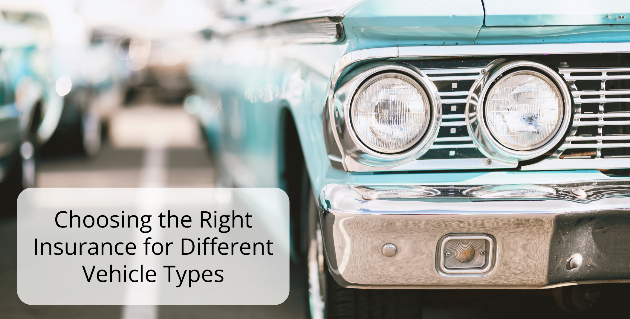 Choosing the Right Insurance for Different Vehicle Types